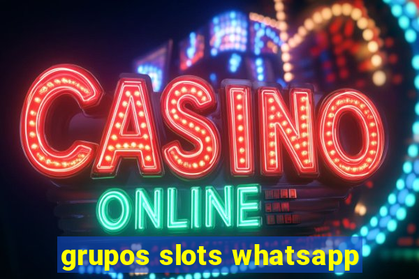 grupos slots whatsapp